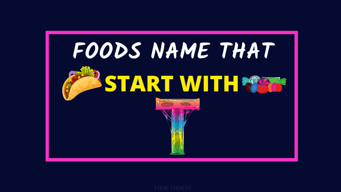 foods name start with letter t