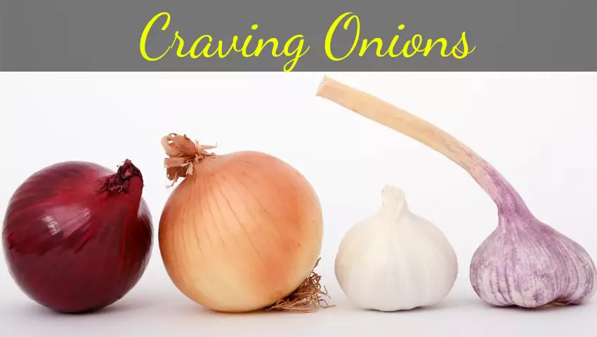 why am i craving onions