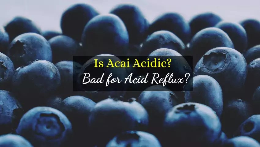 acai berries good for acid reflux or not