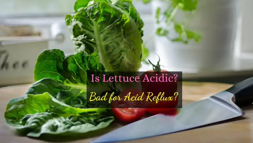 Lettuce are less acidic to alkaline nature
